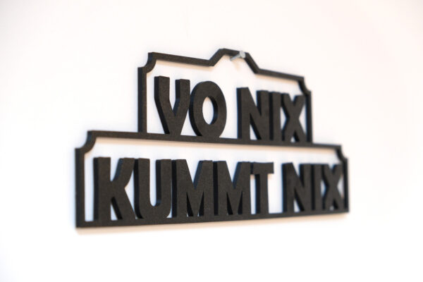 Türschild - "vo nix kummt nix" – Bild 2