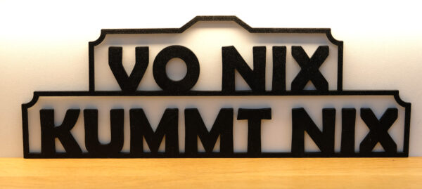 Türschild - "vo nix kummt nix" – Bild 3